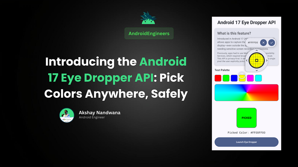 Introducing the Android 17 Eye Dropper API: Pick Colors Anywhere, Safely